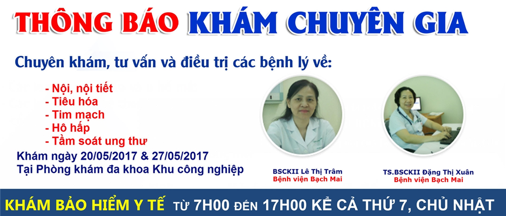 Ngày 20/5/2017 và 27/5/2017, chuyên gia Bạch Mai thăm khám tại PKĐK Khu công nghiệp